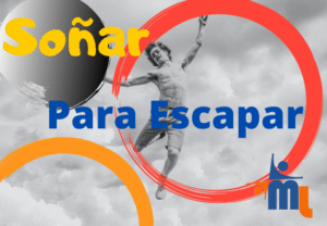 soñar para escapar